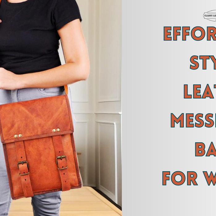 Effortless Style: Leather Messenger Bags for Women