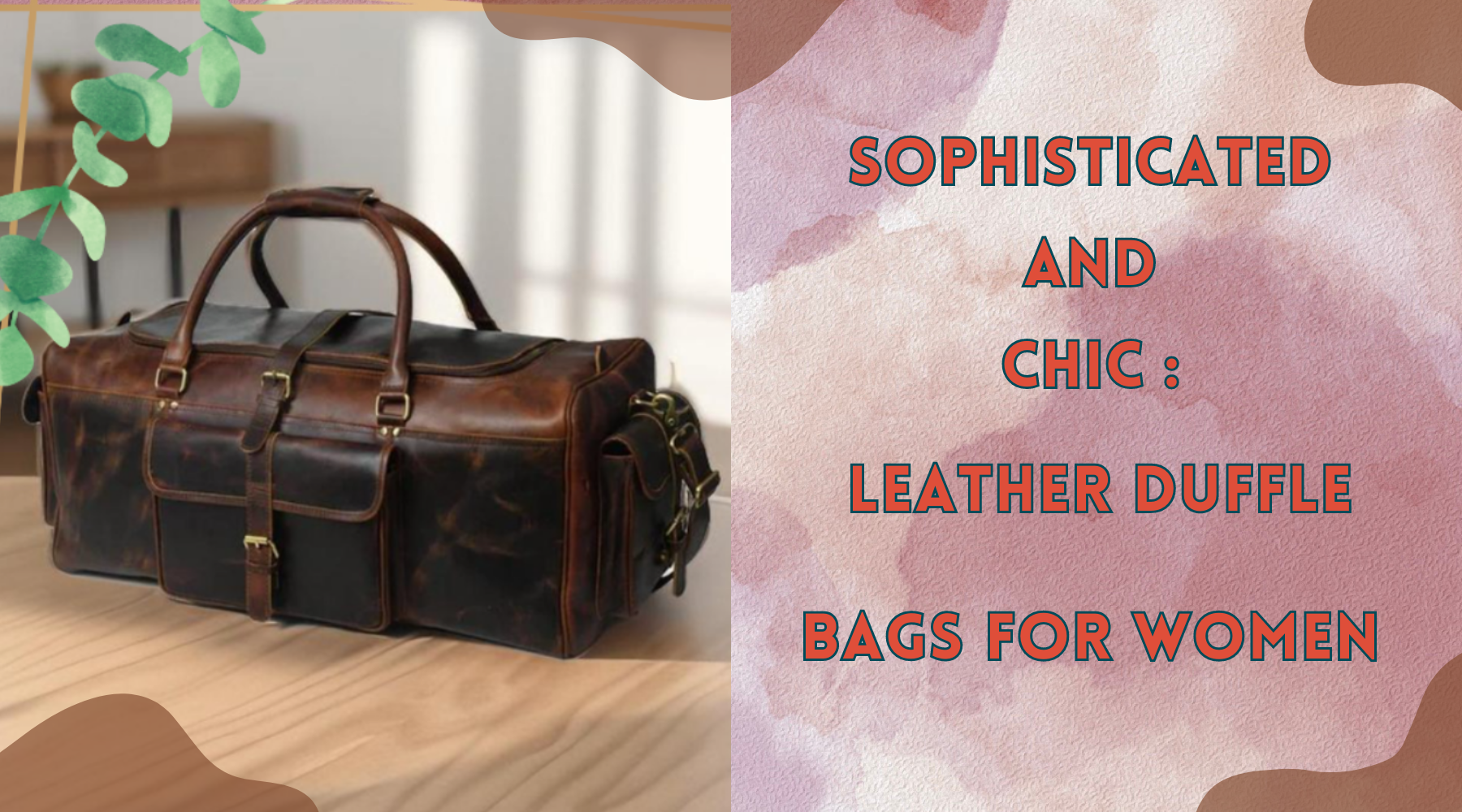 Sophisticated and Chic: Leather Duffle Bags for Women