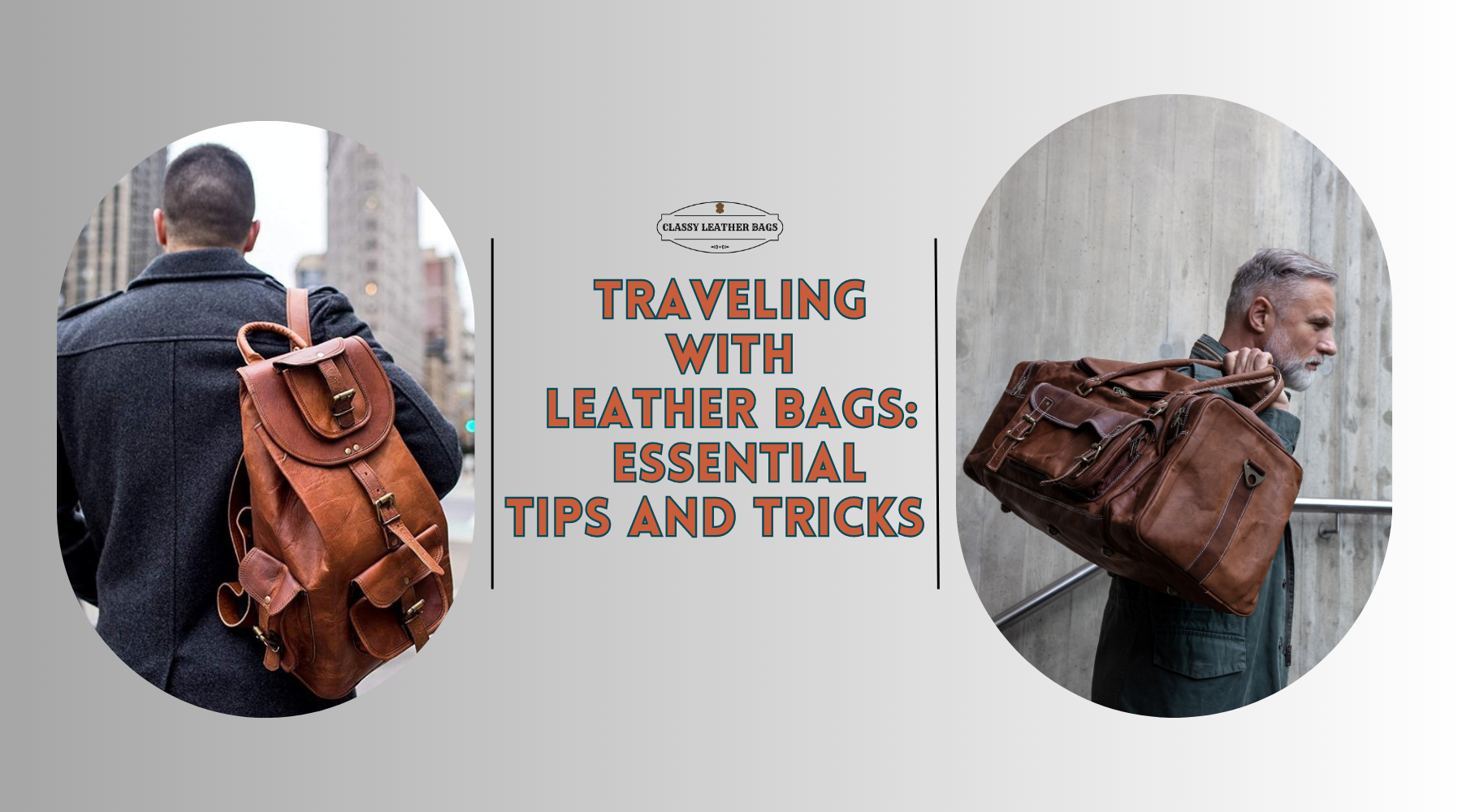 Traveling with Leather Bags: Essential Tips and Tricks