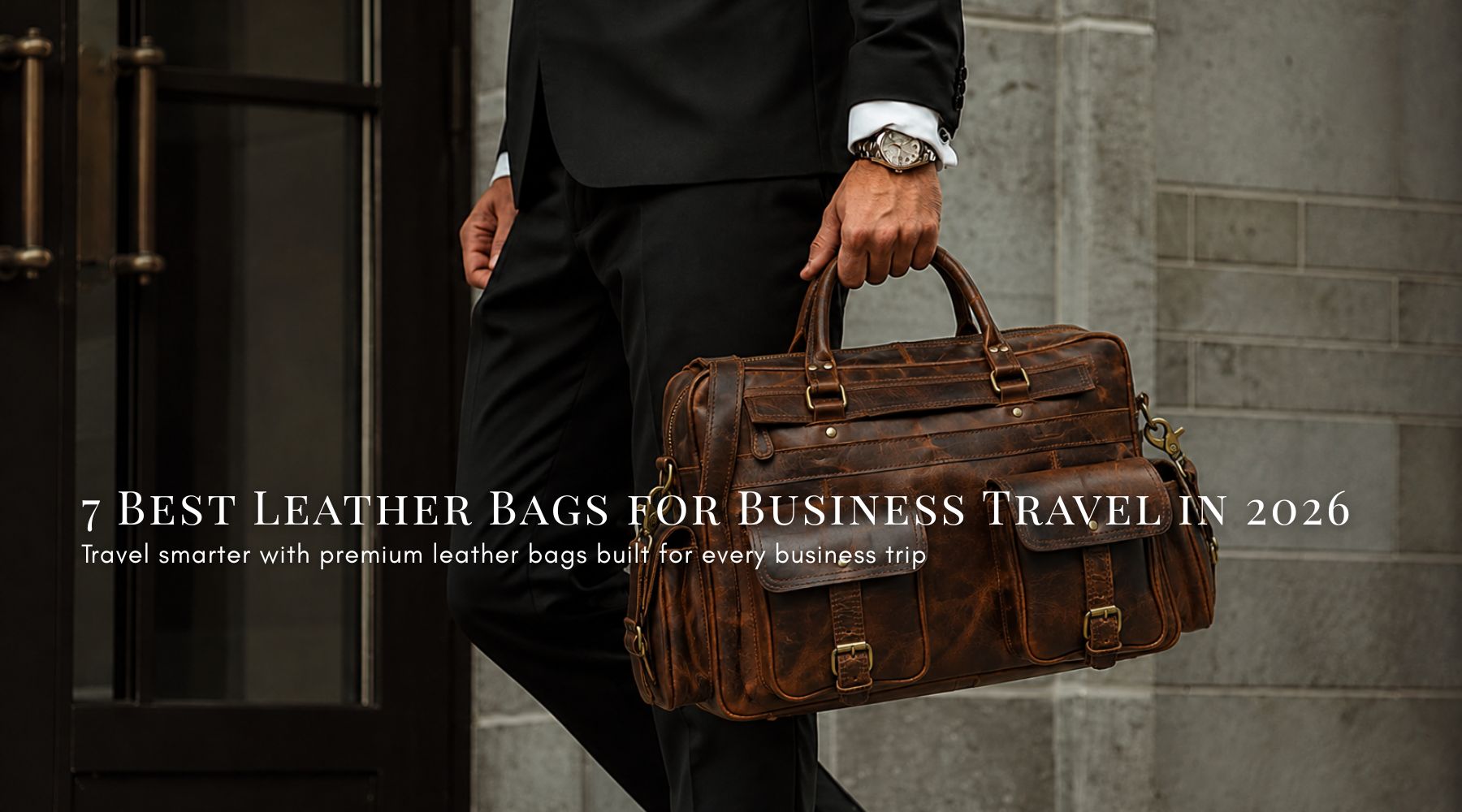 7 Best Leather Bags for Business Travel in 2026