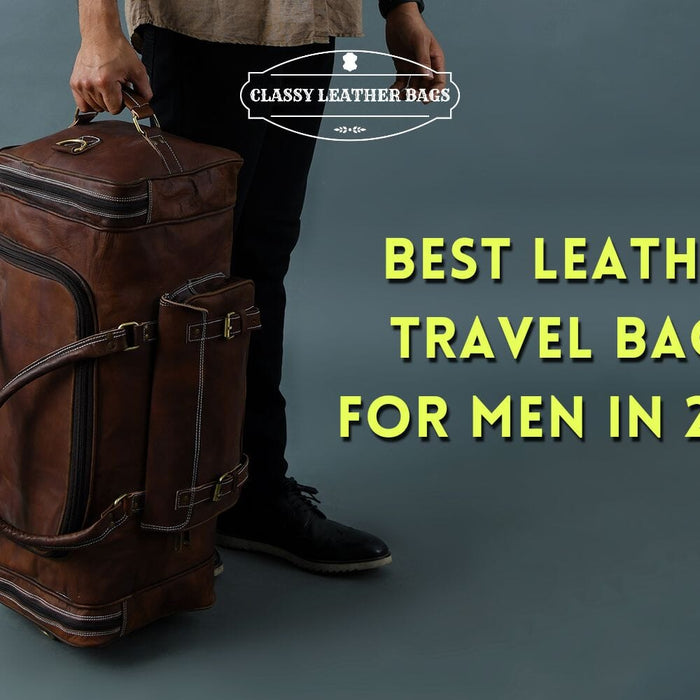 10 Best Leather Travel Bags for Men in 2022