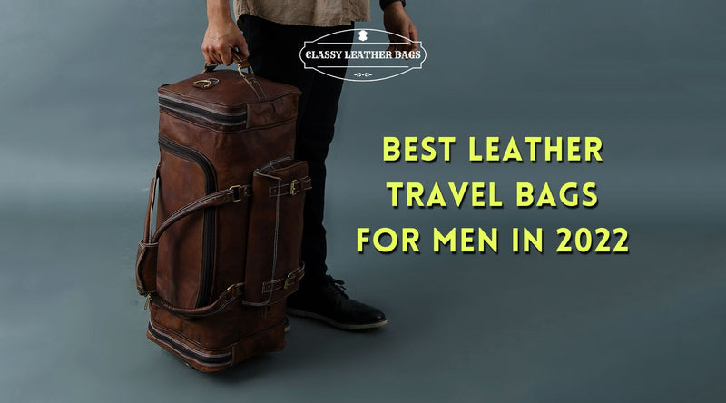 Top Picks for Men's Leather Travel Bags in 2023 | Classy Leather Bags Top Picks for Men's Leather Travel Bags in 2023 | Classy Leather Bags