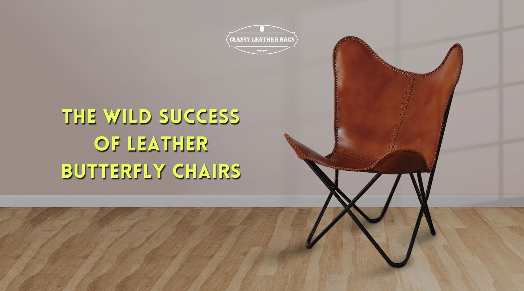 The Wild Success Of Leather Butterfly Chairs