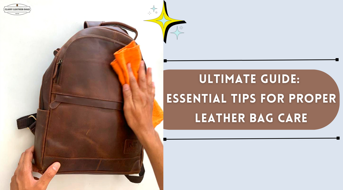 Mastering Leather Bag Care: The Ultimate Guide For Essential Tips ...