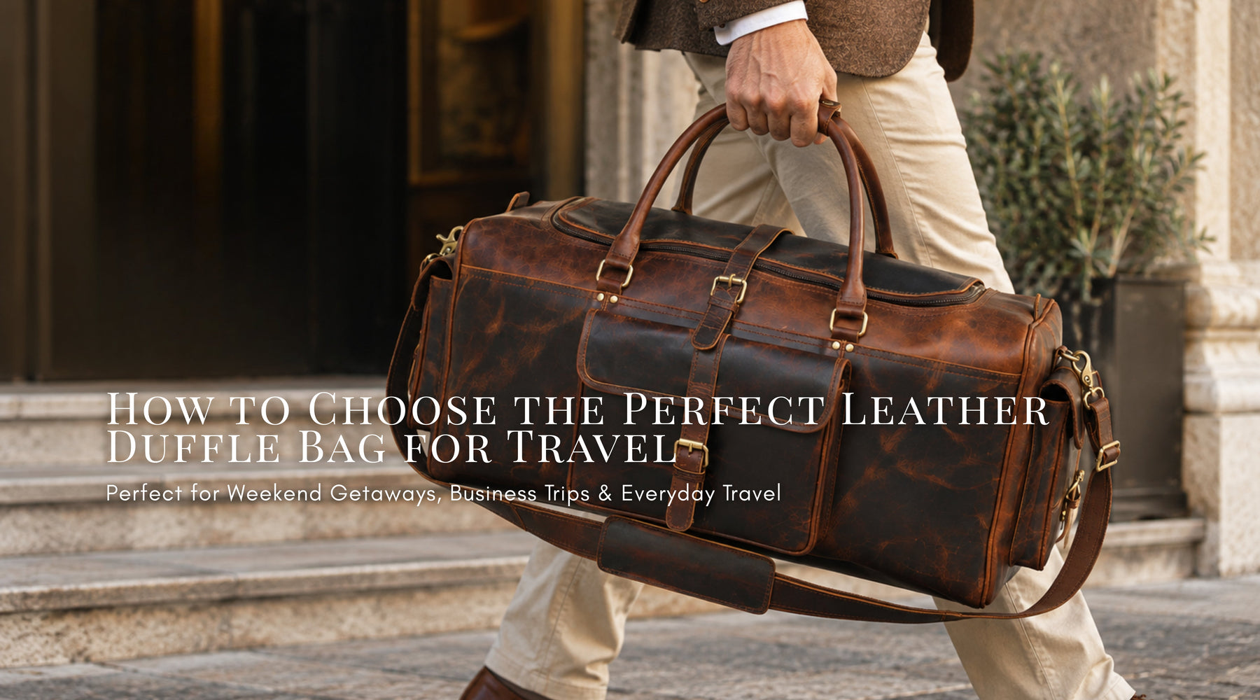 How to Choose the Perfect Leather Duffle Bag for Travel