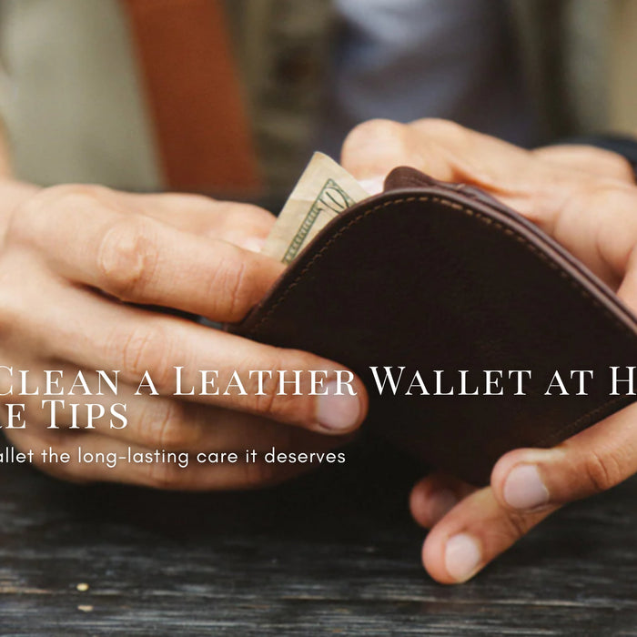 How to Clean a Leather Wallet at Home: Easy Care Tips