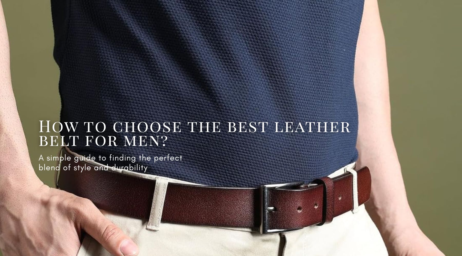 How to choose the best leather belt for men?
