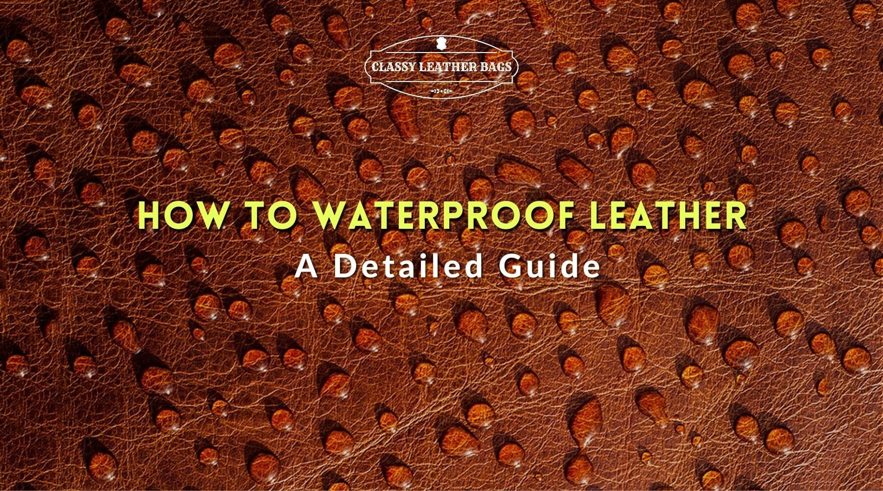 Is Leather Waterproof? How to Waterproof Leather?