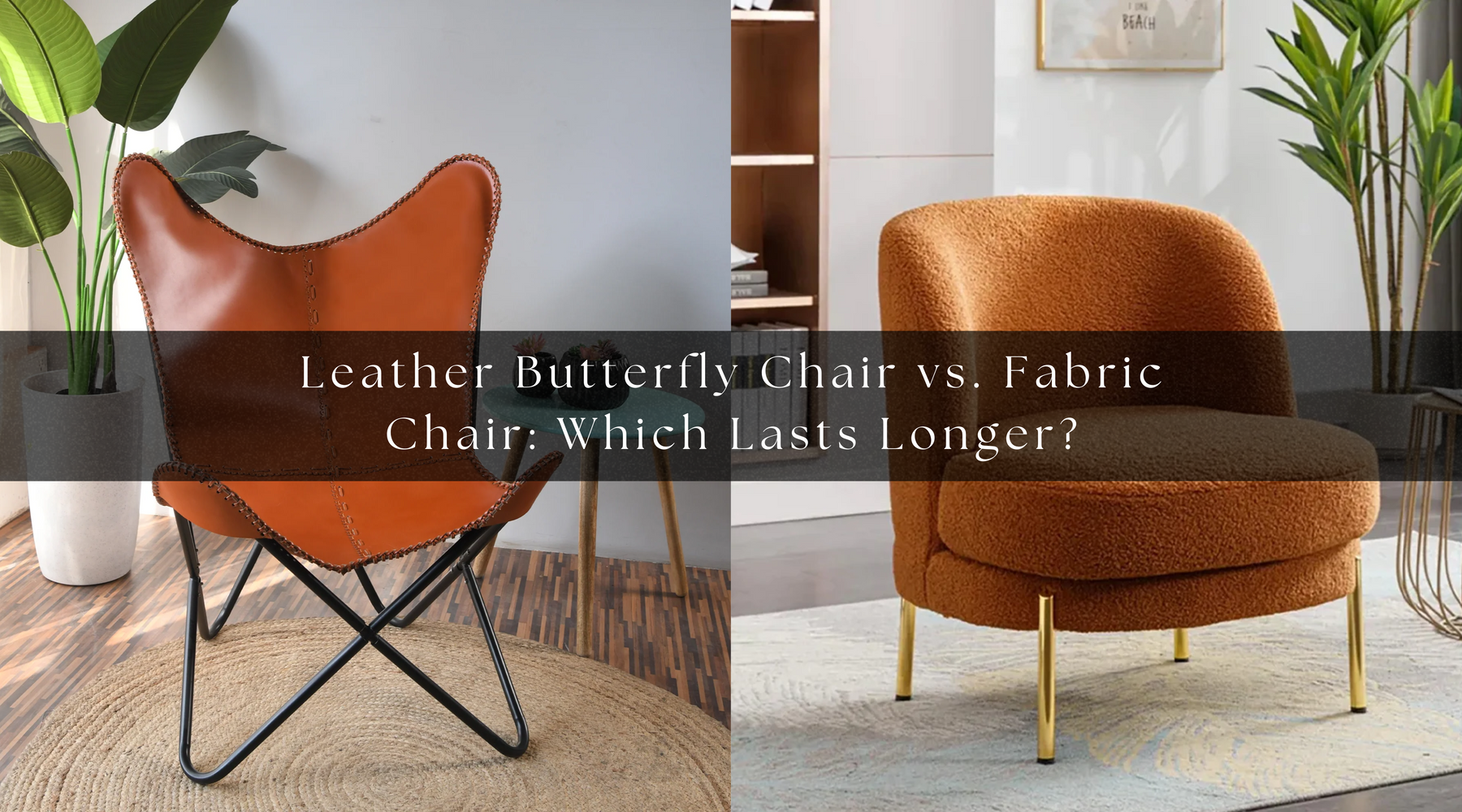 Leather Butterfly Chair vs. Fabric Chair