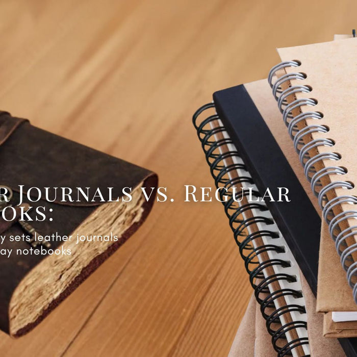 Leather Journals vs. Regular Notebooks: Key Differences Explained