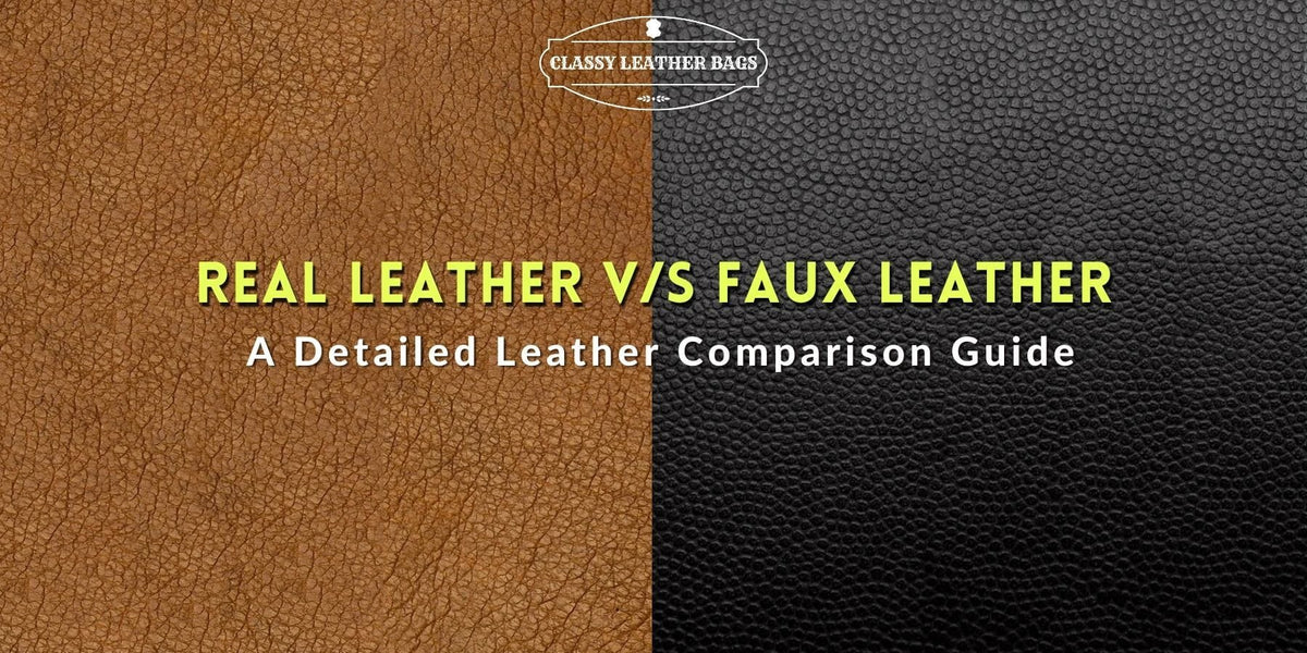 Real Leather or Faux Leather and how to tell them apart