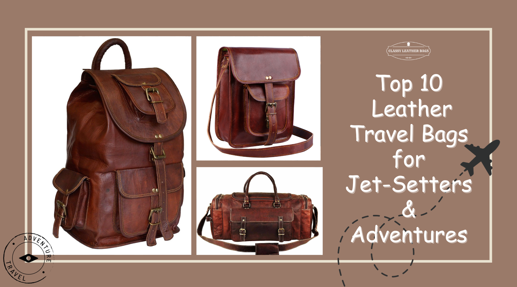 Top 10 Leather Travel Bags for Jet-Setters and Adventurers