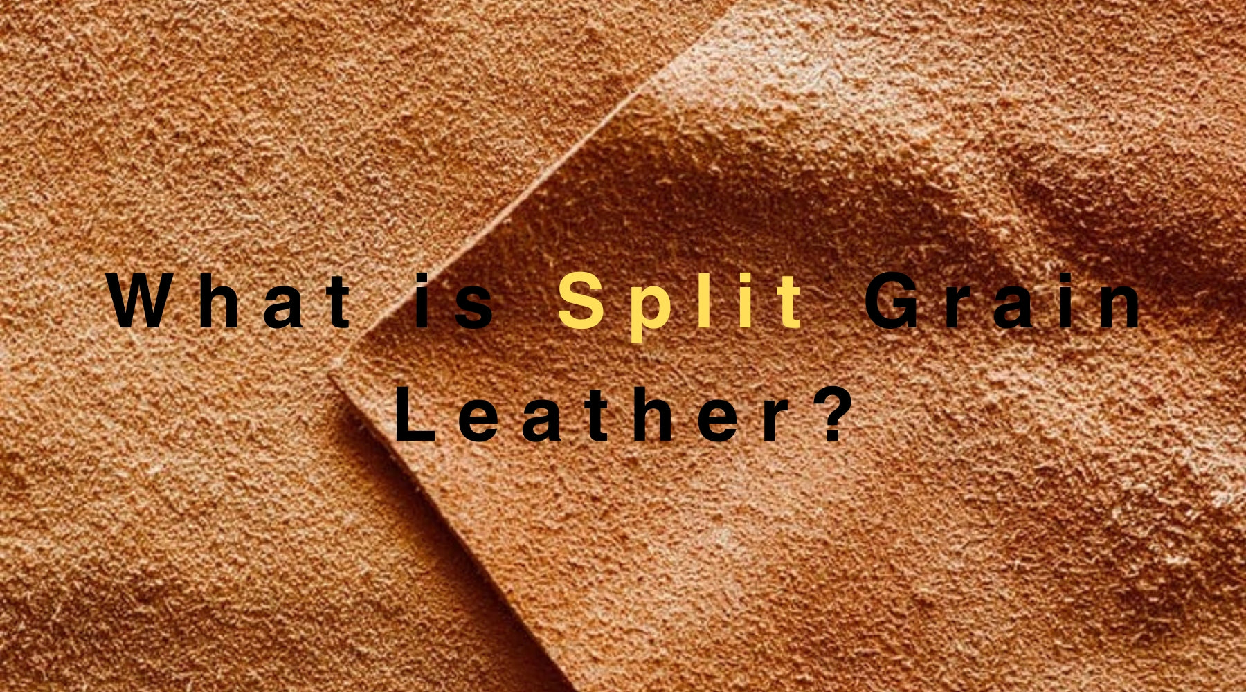 What Is Split Grain Leather? 