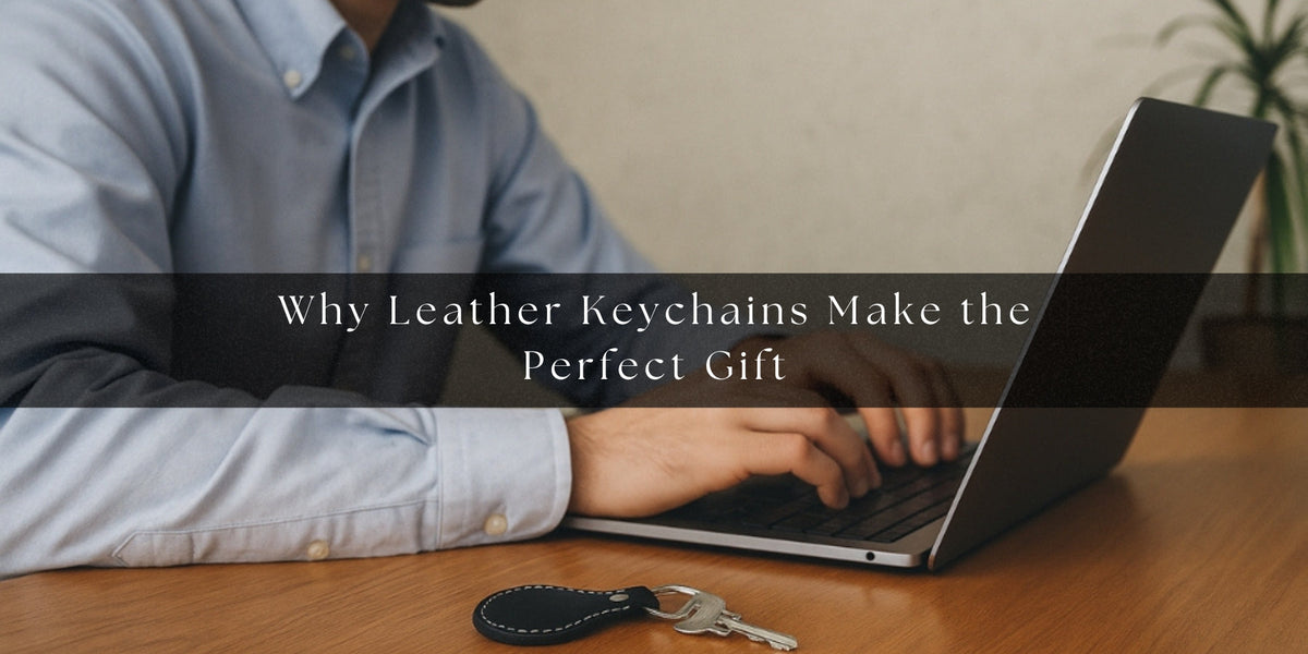 Why Leather Keychains Make the Perfect Gift? — Classy Leather Bags