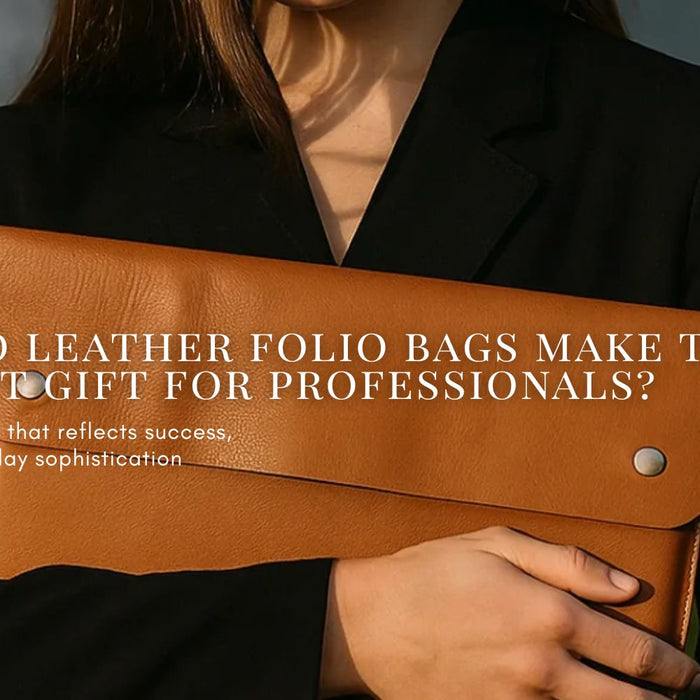 Why do leather folio bags make the perfect gift for professionals?